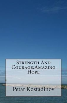 Paperback Strength And Courage: Amazing Hope Book