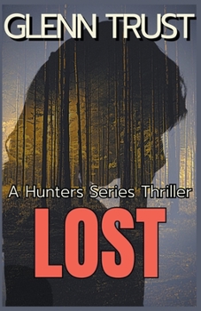 Paperback Lost: A Hunters Series Thriller Book
