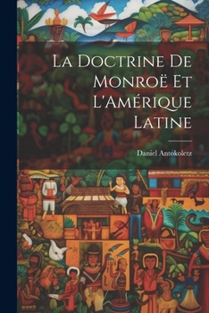 Paperback La Doctrine de Monroë et L'Amérique Latine Book