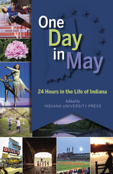 Paperback One Day in May: 24 Hours in the Life of Indiana Book