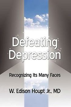 Paperback Defeating Depression: Recognizing Its Many Faces Book