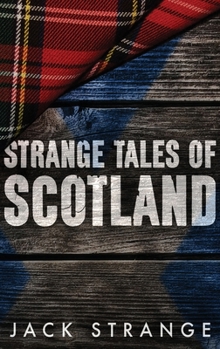 Hardcover Strange Tales of Scotland: Large Print Hardcover Edition [Large Print] Book