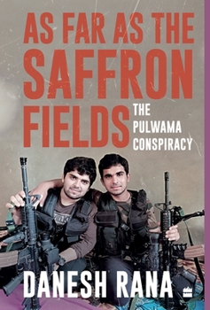 Hardcover As Far as the Saffron Fields: The Pulwama Conspiracy Book
