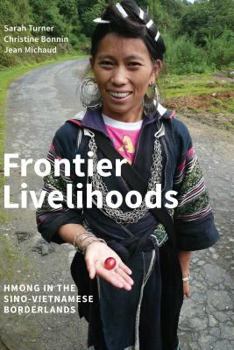 Paperback Frontier Livelihoods: Hmong in the Sino-Vietnamese Borderlands Book