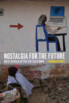 Paperback Nostalgia for the Future: West Africa after the Cold War Book