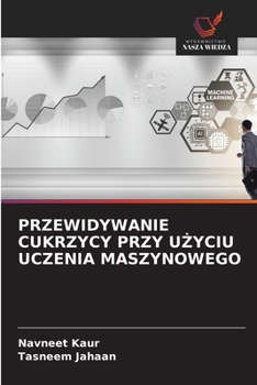 Przewidywanie Cukrzycy Przy UZyciu Uczenia Maszynowego (Polish Edition)