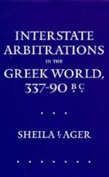 Hardcover Interstate Arbitrations in the Greek World, 337-90 B.C.: Volume 18 Book