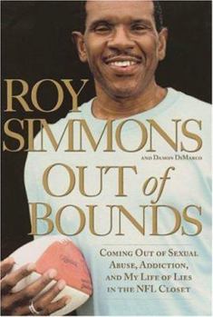 Hardcover Out of Bounds: Coming Out of Sexual Abuse, Addiction, and My Life of Lies in the NFL Closet Book