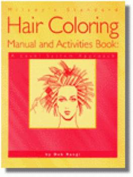 Paperback Milady's Standard Hair Coloring Manual and Activities Book: A Level System Approach Book