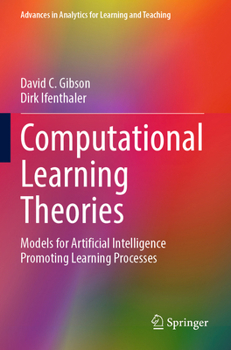 Paperback Computational Learning Theories: Models for Artificial Intelligence Promoting Learning Processes Book