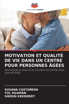 Paperback Motivation Et Qualité de Vie Dans Un Centre Pour Personnes Âgées [French] Book