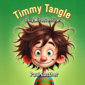 Paperback Timmy Tangle: Daily Misadventure! Book