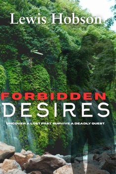 Paperback Forbidden Desires: Uncover a Lost Past. Survive a Deadly Quest. Book