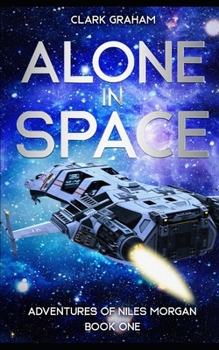 Alone in Space: Adventures of Niles Morgan