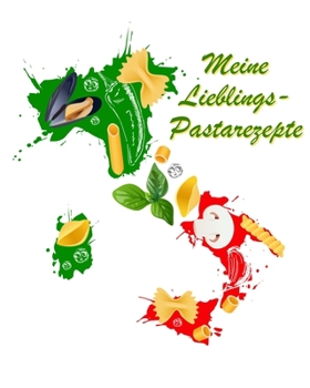 Paperback Meine Lieblings-Pastarezepte: Großes Rezeptbuch zum Selberschreiben für Ihre Lieblings-Nudelrezepte! [German] Book