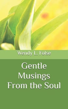 Paperback Gentle Musings From the Soul Book