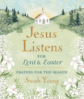 Hardcover Jesus Listens--For Lent and Easter, Padded Hardcover, with Full Scriptures: Prayers for the Season - The Perfect Christian Gift for Lent and Easter Book