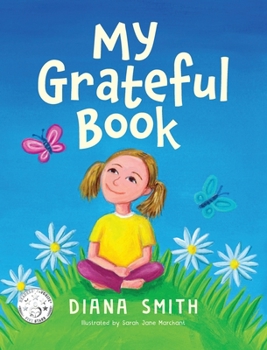 Hardcover My Grateful Book: Lessons of Gratitude for Young Hearts and Minds Book