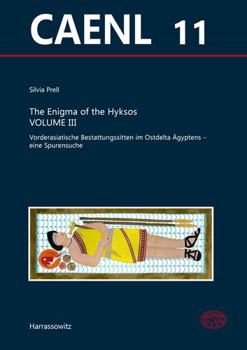 Hardcover The Enigma of the Hyksos. Volume III: Vorderasiatische Bestattungssitten Im Ostdelta Agyptens - Eine Spurensuche [German] Book