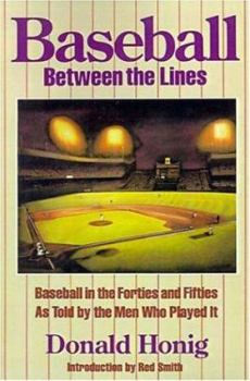 Paperback Baseball Between the Lines: Baseball in the Forties and Fifties as Told by the Men Who Played It Book