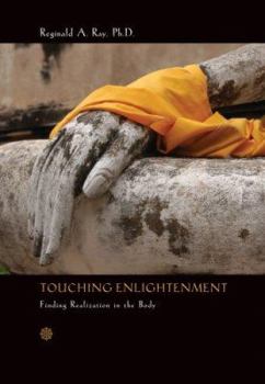 Hardcover Touching Enlightenment: Finding Realization in the Body Book