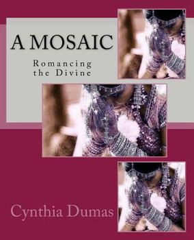 A Mosaic: Romancing the Divine