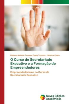 Paperback O Curso de Secretariado Executivo e a Formação de Empreendedores [Portuguese] Book