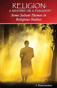 Paperback Religion: Mystery or Paradox?: Some Salient Themes in Philosophy of Religion Book