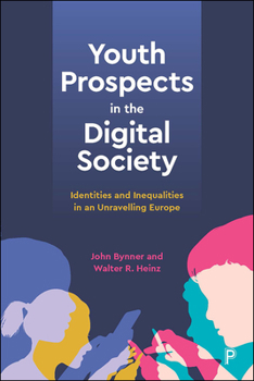 Paperback Youth Prospects in the Digital Society: Identities and Inequalities in an Unravelling Europe Book