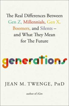 Hardcover Generations: The Real Differences Between Gen Z, Millennials, Gen X, Boomers, and Silents-And What They Mean for the Future Book