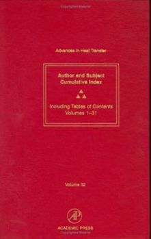 Hardcover Advances in Heat Transfer: Cumulative Subject and Author Indexes and Tables of Contents for Volumes 1-31 Volume 32 Book