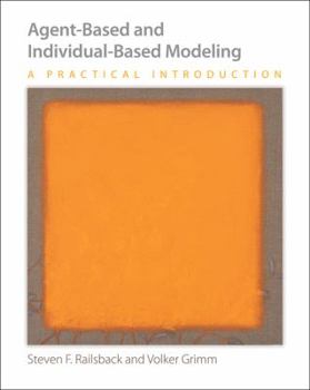 Paperback Agent-Based and Individual-Based Modeling: A Practical Introduction Book