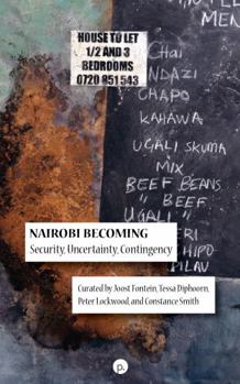 Paperback Nairobi Becoming: Security, Uncertainty, Contingency Book