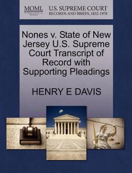 Paperback Nones V. State of New Jersey U.S. Supreme Court Transcript of Record with Supporting Pleadings Book