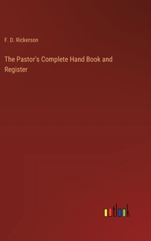 The Pastor's Complete Hand Book and Register