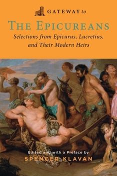 Paperback Gateway to the Epicureans: Epicurus, Lecretius, and Their Modern Heirs Book