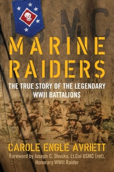 Hardcover Marine Raiders: The True Story of the Legendary WWII Battalions Book