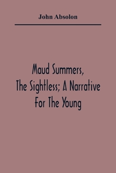 Paperback Maud Summers, The Sightless; A Narrative For The Young Book