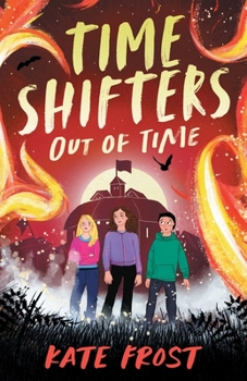 Time Shifters: Out of Time: (Time Shifters Book 3)