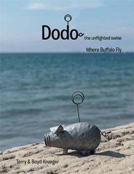 Paperback Dodo: the Unflighted Swine: Where Buffalo Fly Book