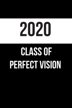 2020 Class of Perfect Vision: Inspirational Quotes Blank Lined Journal