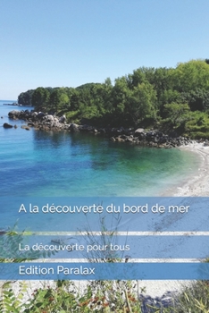 Paperback A la découverte du bord de mer: La découverte pour tous [French] Book