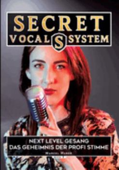 Paperback Secret Vocal System 3: Next Level Gesang - Das Geheimniss der Profi Stimme (German Edition) [German] Book