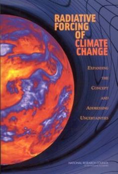 Paperback Radiative Forcing of Climate Change: Expanding the Concept and Addressing Uncertainties Book