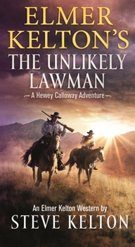 Mass Market Paperback Elmer Kelton's the Unlikely Lawman: A Hewey Calloway Adventure Book