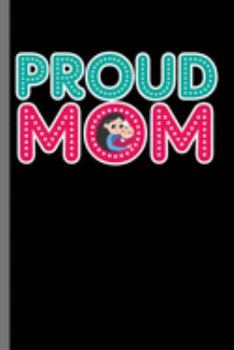 Proud Mom: Mother's Day Women's Month Mommy Mother Proud Mom Tee Gift (6"x9") Lined notebook Journal to write in
