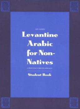 Paperback Levantine Arabic for Non-Natives: A Proficiency-Oriented Approach: Teachers Manual Book