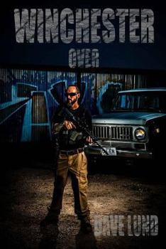 Winchester: Over - Book #1 of the Winchester Undead