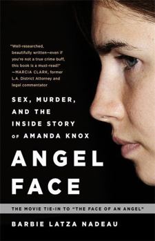 Angel Face: The Real Story of Student Killer Amanda Knox