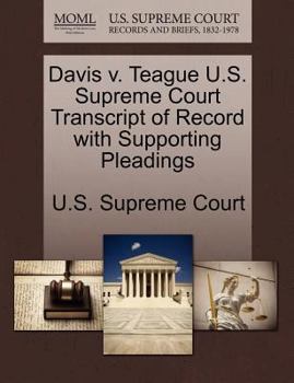 Paperback Davis V. Teague U.S. Supreme Court Transcript of Record with Supporting Pleadings Book